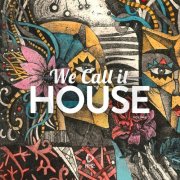 VA - We Call It House Vol. 2 (2025)