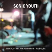 Sonic Youth - Williamsburg Waterfront, Brooklyn, NY [August 12, 2011] (2018) [Hi-Res]