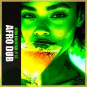 Afro Dub - Afro Cocktail Part 13 (2025)