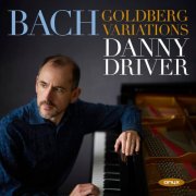 Danny Driver - J. S. Bach: Goldberg Variations, BWV 988 (2025) [Hi-Res]