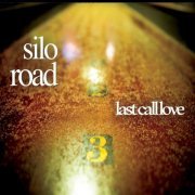 Silo Road - Last Call Love (2015)