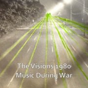 The Visions 1980 - Music During War (2025) [Hi-Res]