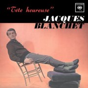 Jacques Blanchet - Tête heureuse (1962/2026) Hi-Res