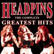 Headpins - The Complete Greatest Hits (2002)