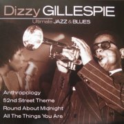 Dizzy Gillespie - Ultimate Jazz and Blues (2004)