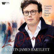 Martin James Bartlett - La Danse (2024) [Hi-Res]