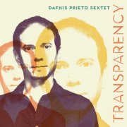 Dafnis Prieto Sextet - Transparency (2020)