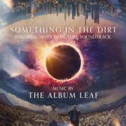 The Album Leaf - Something in the Dirt (Original Motion Picture Soundtrack) (2022) [Hi-Res]