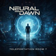 Neural Dawn - Teleportation Room 7 (2026) [Hi-Res]