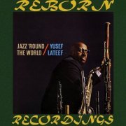 Yusef Lateef - Jazz 'Round the World (2018)