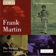 The Sixteen, Harry Christophers - Frank Martin: Choral Works (2005)