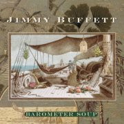 Jimmy Buffett - Barometer Soup (2024) [Hi-Res]