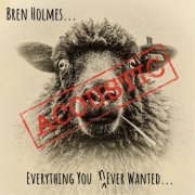 Bren Holmes - Everything You Never Wanted (Acoustic) (2022)