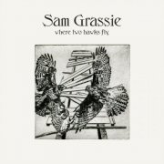 Sam Grassie - Where Two Hawks Fly (2026)