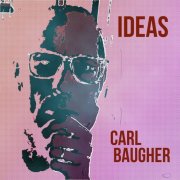 Carl Baugher - Ideas (2025)