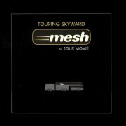 Mesh – Touring Skyward (A Tour Movie) (2022)