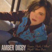 Amber Digby - Passion, Pride And What Might Have Been (2008)