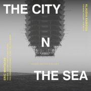 Chór Mieszany Katedry Wawelskiej & Andrzej Korzeniowski - The City and the Sea (2025)