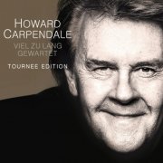 Howard Carpendale - Viel zu lang gewartet (Tour Edition) (2014)