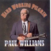 Paul Williams - Hard Working Pilgrim (2005)