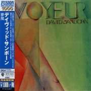 David Sanborn - Voyeur (1981/2014) (RE, WPCR-28022, JAPAN) [CD-Rip]