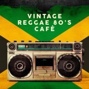 Various Artists - Vintage Reggae 80's Café (2020)