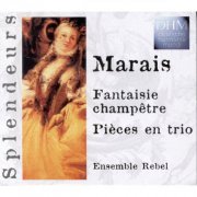 Ensemble Rebel - Marais: Fantaisie Champêtre Pièces En Trio (2002)