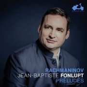 Jean-Baptiste Fonlupt - Rachmaninov: Préludes (2025) [Hi-Res] [Dolby Atmos]