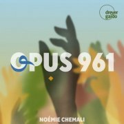 Noémie Chemali - Opus 961 (2024)