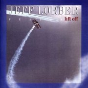 Jeff Lorber Fusion - Lift Off (1985) CD Rip