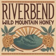 Riverbend - Wild Mountain Honey (2022)