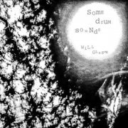 Will Glaser - Some Drum Sounds (2021)