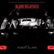 Robert Allaire - Blood Relatives - Original Motion Picture Soundtrack (2023) [Hi-Res]