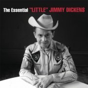 Little Jimmy Dickens - The Essential "Little" Jimmy Dickens (2013)