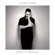 Tiziano Ferro - Accetto miracoli (2019)