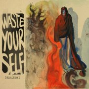 Waste Yourself - Collection I (2025)