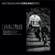 Michele Marini OrganicTrio - Changemood (2014)