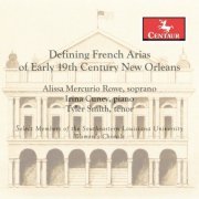 Alissa Mercurio Rowe, Irina Cunev, Tyler Smith - Defining French Arias of Early 19th Century New Orleans (2021) [Hi-Res]