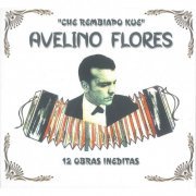 Avelino Flores - Che Rembiapo Kue. 12 Obras Inéditas (2019)