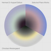 Christian Westergaard - Herman D. Koppel Edition: Selected Piano Works (2024) Hi-Res