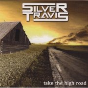 Silver Travis - Take the High Road (2010)
