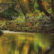 Carolyn Mills - An Enchanted Land (2023) [Hi-Res]