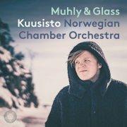 Pekka Kuusisto & Norwegian Chamber Orchestra - Nico Muhly & Philip Glass: Works (2021) [Hi-Res]