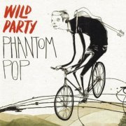 Wild Party - Phantom Pop (2014)