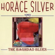 Horace Silver - The Baghdad & Blues (1959) FLAC