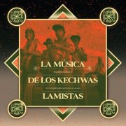 Los Abuelos del Wayku - La Música de los Kechwas Lamistas: Registros Sonoros de Comunidades Nativas de Lamas (2022)