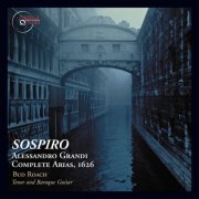 Alessandro Grandi, Bud Roach, Tenor & Baroque Guitar - Sospiro: Alessandro Grandi - Complete Arias, 1626 (2013) FLAC