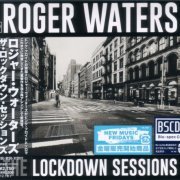 Roger Waters - The Lockdown Sessions (2023) {Japanese Blu-Spec CD2} CD-Rip