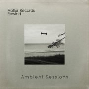 VA - Moller Records Rewind - Ambient Sessions (2020)