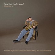 Mark Hurrell - What Have You Forgotten? (2025) Hi-Res